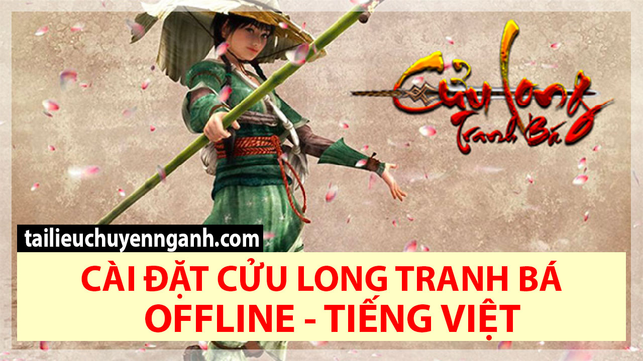 Hướng dẫn cài đặt Server Cửu Long Tranh Bá Offline - 9Dragons - Tiếng Việt