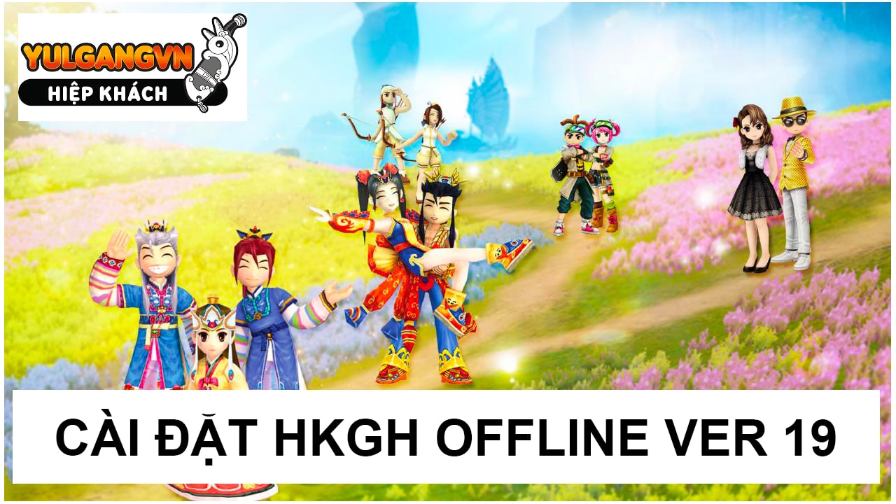 Hướng dẫn xây dựng Server Hiệp Khách Giang Hồ Offline Version 19 (Yulgang Offline)